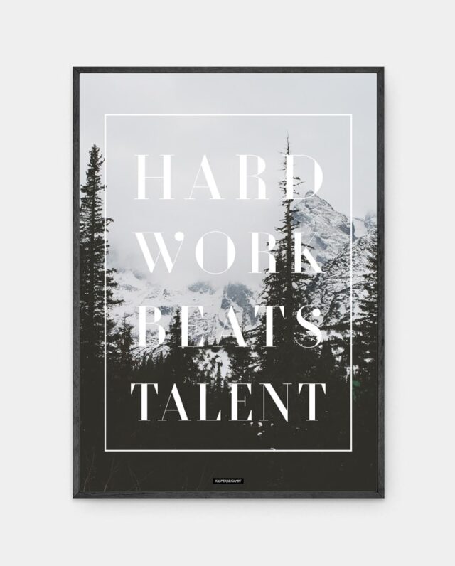 Hard work beats talent plakat i mørk ramme