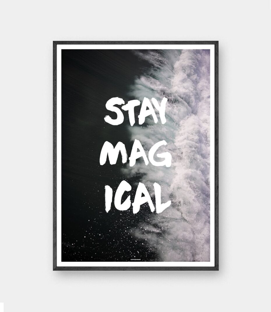 Stay Magical plakat med sort aluminium ramme